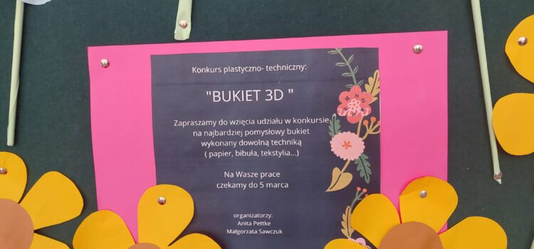 Konkurs plastyczno – techniczny Bukiet 3D